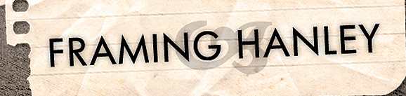 Framing Hanley